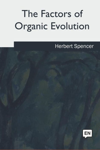The Factors Of Organic Evolution - 9781985035249