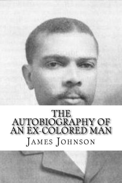 The Autobiography Of An Ex-Colored Man - 9781985041455