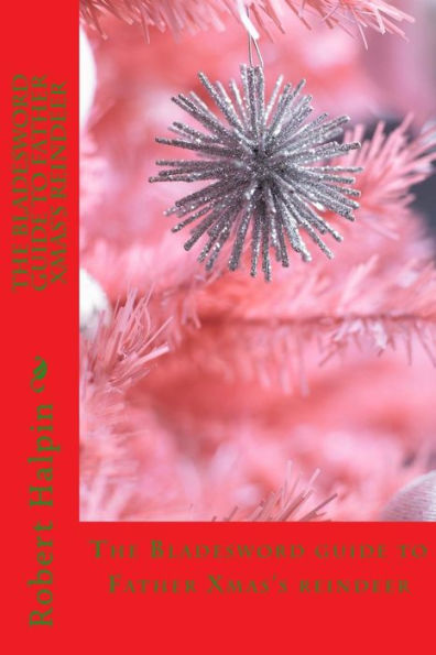 The Bladesword Guide To Father Xmas's Reindeer