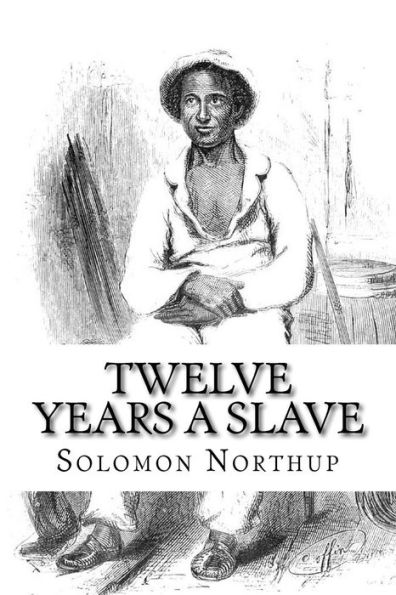 Twelve Years A Slave - 9781985058972