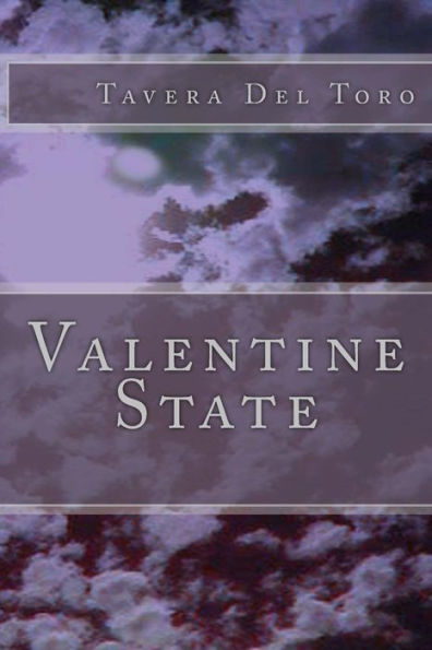 Valentine State : True Tales From My Life And Ills.