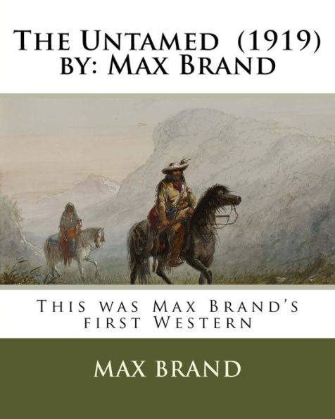 The Untamed (1919) By : Max Brand