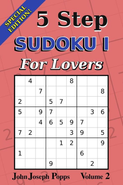 Sudoku de 5 pasos I para amantes Vol 2: Edición especial - ¡310 rompecabezas! - Niveles fácil, medio y difícil - Libro de rompecabezas de sudoku (para amantes I)