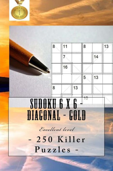 Sudoku 6 X 6 - 250 Killer Puzzles - Diagonal - Gold : Excellent Level