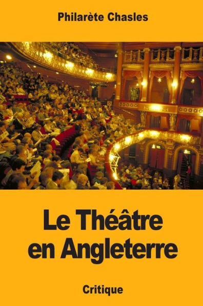 Le Theâtre en Angleterre (French Edition)