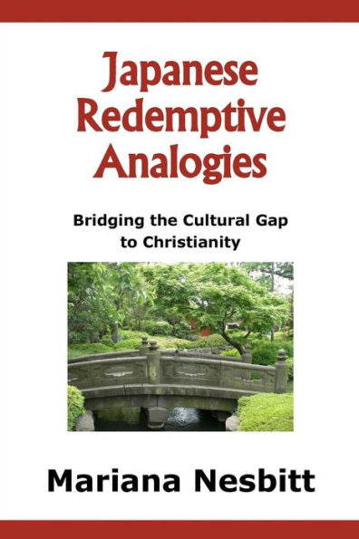 Japanese Redemptive Analogies:: Bridging the Cultural Gap to Christianity (Bridges)