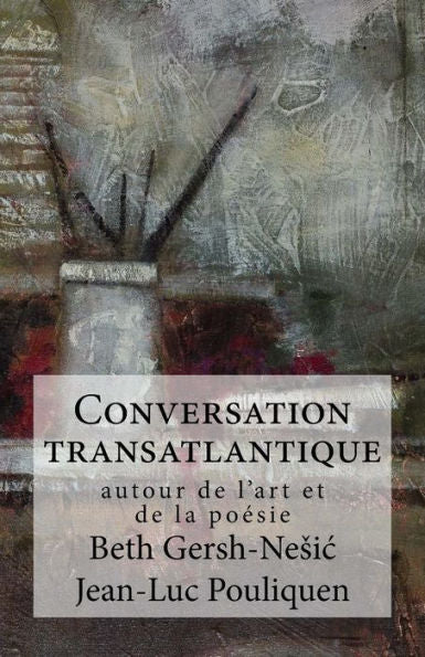 Conversation transatlantique: autour de l'art et de la poesie (Edición francesa)