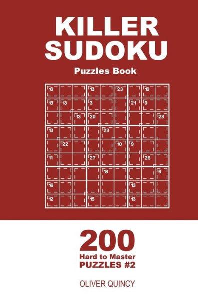 Killer Sudoku - 200 Hard to Master Puzzles 9x9 (Volume 2) - 9781985126633