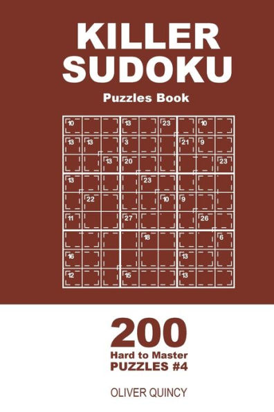 Killer Sudoku - 200 Hard to Master Puzzles 9x9 (Volume 4)