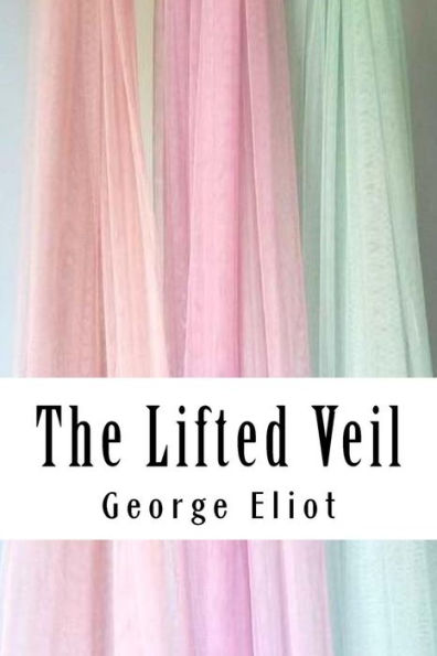 The Lifted Veil - 9781985129580