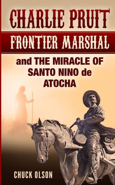 Charlie Pruit, Mariscal de la Frontera y El milagro del Santo Niño de Atocha