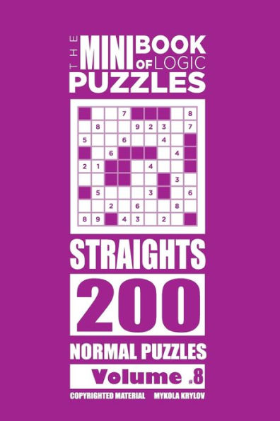 The Mini Book Of Logic Puzzles - Straights 200 Normal (Volume 8)