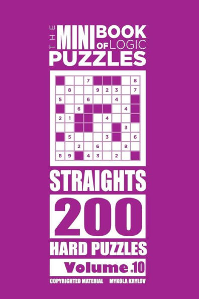 The Mini Book Of Logic Puzzles - Straights 200 Hard (Volume 10)