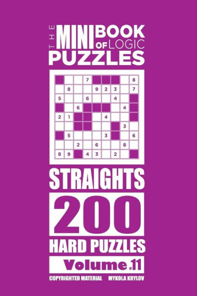 The Mini Book Of Logic Puzzles - Straights 200 Hard (Volume 11)