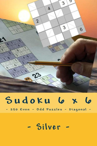 Sudoku 6 X 6 - 250 Even - Odd Puzzles - Diagonal - Silver : Simple And Tasteful