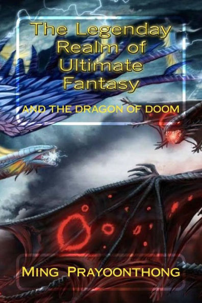 The Legendary Realm Of Ultimate Fantasy : And The Dragon Of Doom