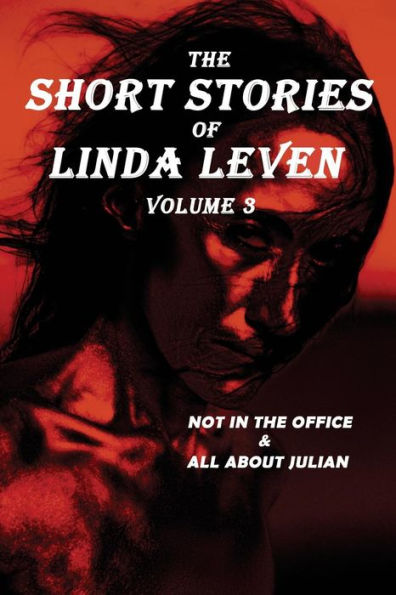 The Short Stories Of Linda Leven Volume 3