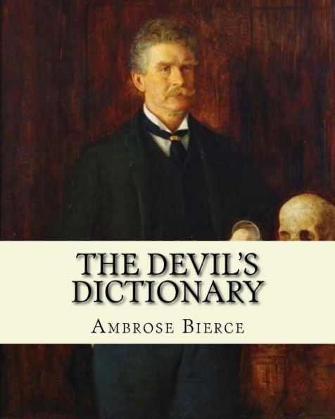 The Devil's Dictionary. By: Ambrose Bierce : Novel (World's Classic's)