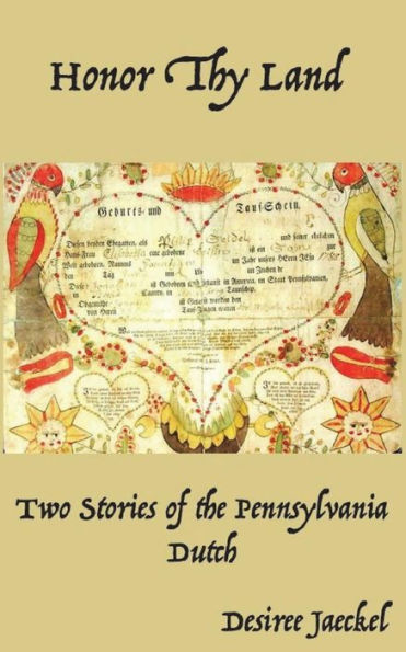 Honor Thy Land: Two Stories of the Pennsylvania Dutch