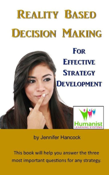 Reality Based Decision Making For Effective Strategy Development