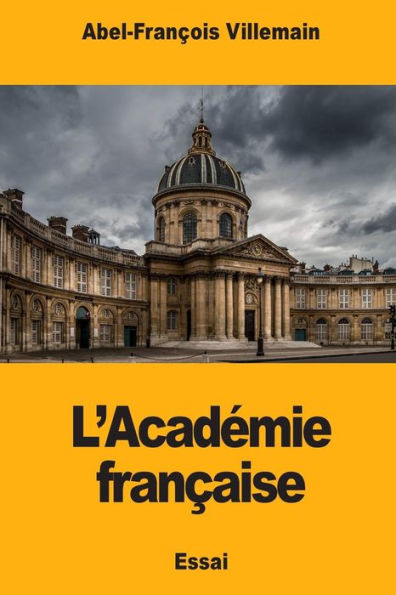 L’Academie francaise (French Edition)