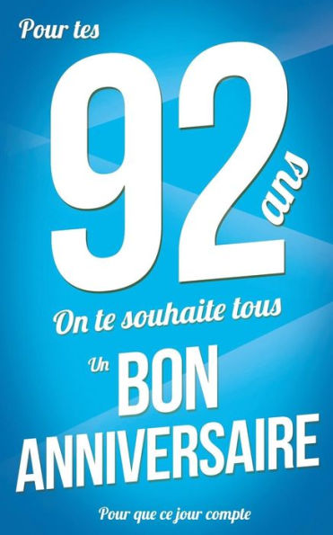 Bon anniversaire - 92 ans: Taille M (12,7x20cm) (Pour que ce jour compte) (French Edition)