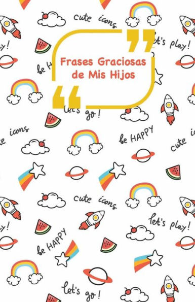 Frases Graciosas de mis hijos: Portada con Cohetes | Apunta las frases graciosas de tus ni?os (Momentos inolvidables) (Spanish Edition)