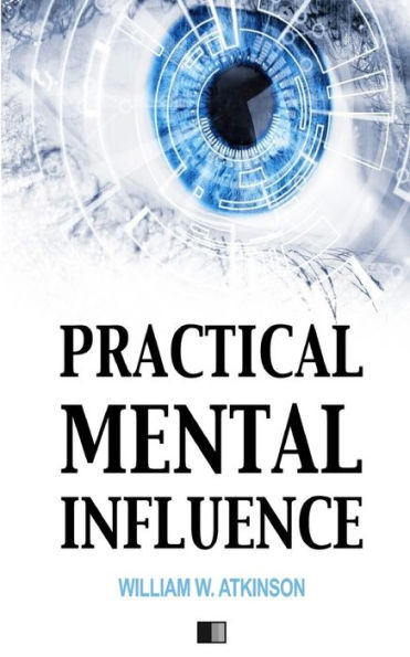 Practical Mental Influence - 9781985198128