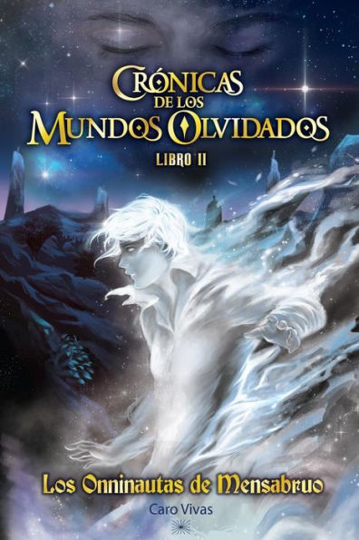 Cr�nicas de los Mundos Olvidados | Los Onninautas de Mensabruo (Spanish Edition)