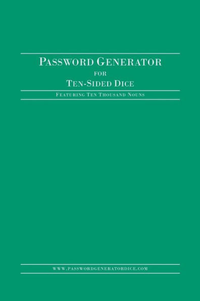 Password Generator For Ten-Sided Dice : Featuring Ten Thousand Nouns