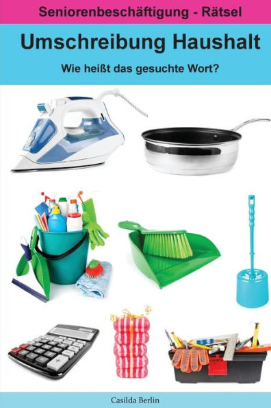 Umschreibung Haushalt - Wie Heißt Das Gesuchte Wort? : Seniorenbeschäftigung Rätsel