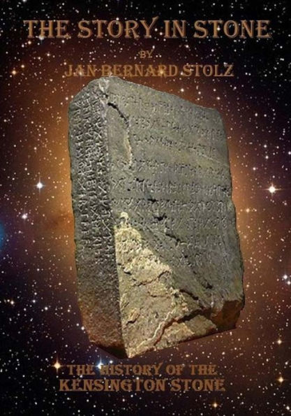 A Story in Stone: The baffling tale of the Kensington Stone and how one of the most important artifacts in our history is still questioned (Mysteries Revisited)