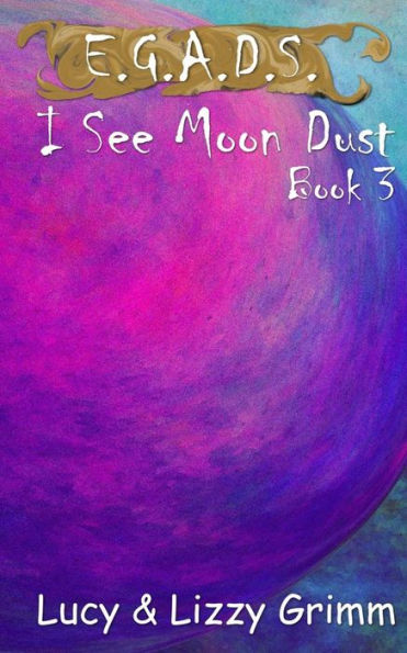 I See Moon Dust (E.G.A.D.S.)