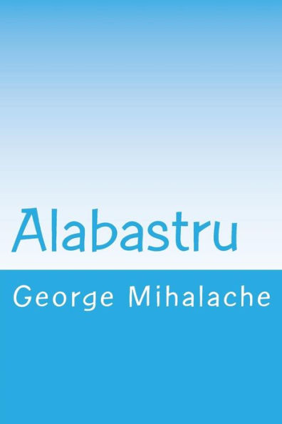 Alabastru (Poezii) (Romanian Edition)