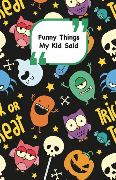 Funny Things My Kid Said: Monsters cover | Write down the funny quotes of your children (Unforgettable moments)