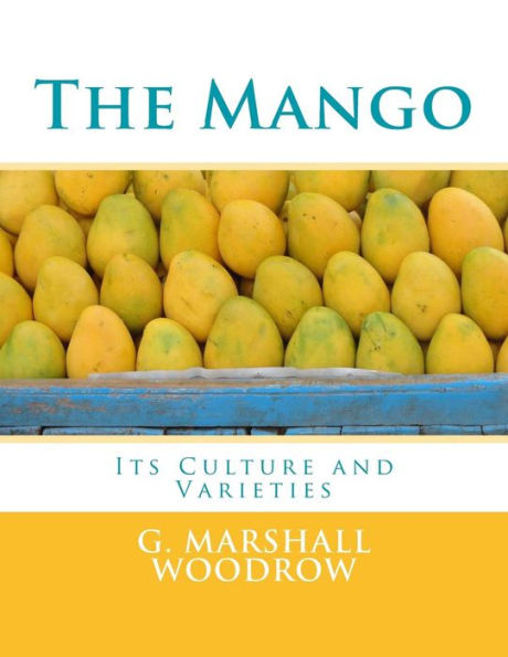The Mango : Its Culture And Varieties