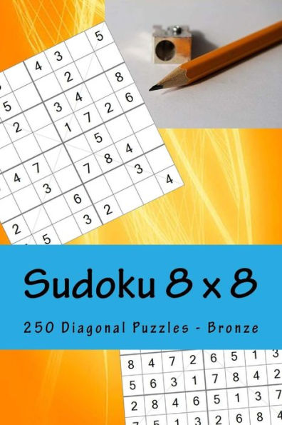 Sudoku 8 X 8 - 250 Diagonal Puzzles - Bronza : The Book Will Help You Relax