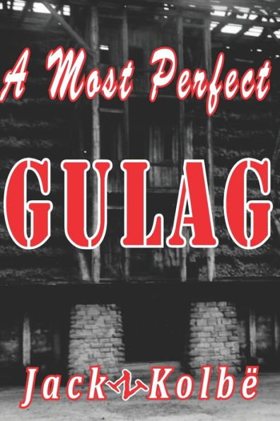 A Most Perfect Gulag