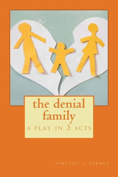 The Denial Family : A Play In 3 Acts
