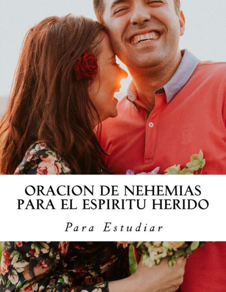 Oracion De Nehemias Para El Espiritu Herido