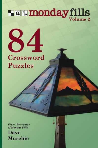 Monday Fills, Volume 2 : 84 Crossword Puzzles