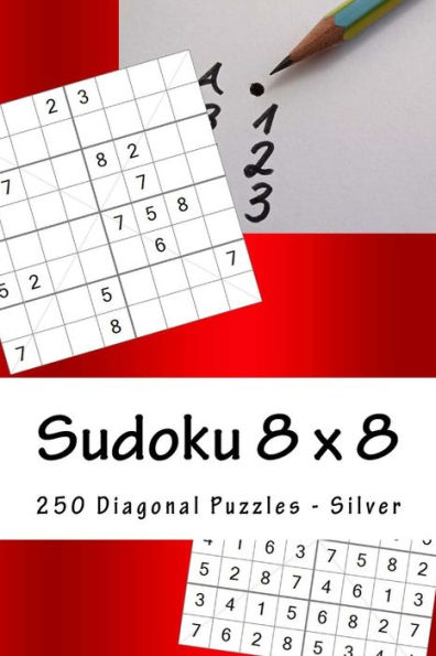 Sudoku 8 X 8 - 250 Diagonal Puzzles - Silver : This Will Help You Relax