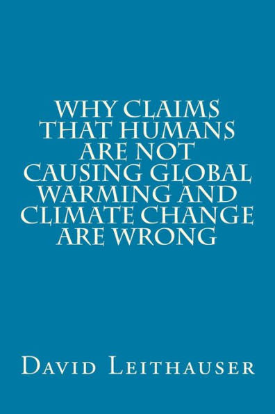 Why Claims That Humans Are Not Causing Global Warming And Climate Change Are Wrong