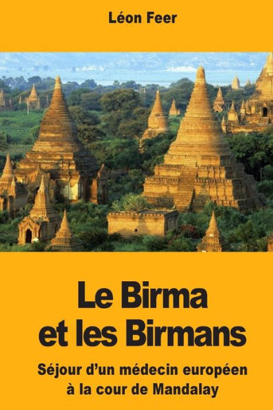 Le Birma et les Birmans (French Edition)