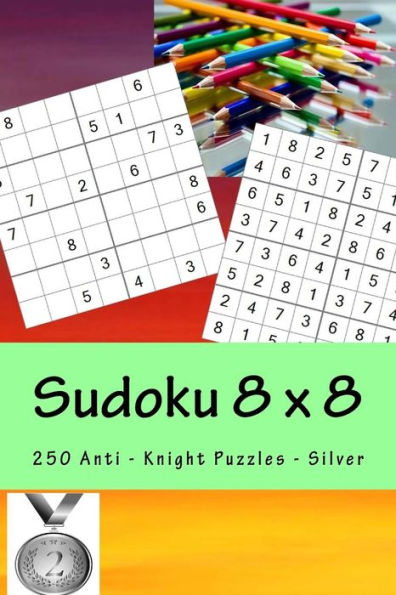 Sudoku 8 X 8 - 250 Anti - Knight Puzzles - Silver : Efficiency And Rest
