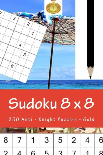 Sudoku 8 X 8 - 250 Anti - Knight Puzzles - Gold : Great Option To Relax