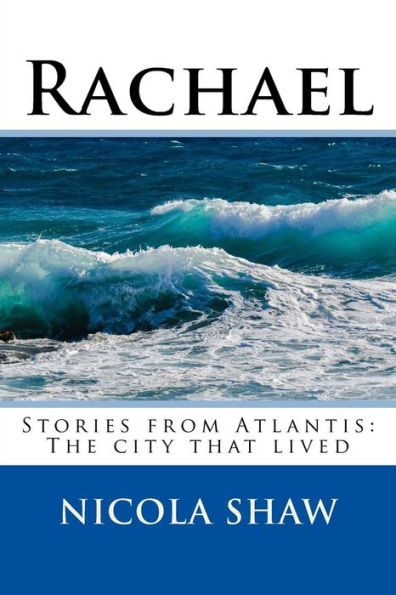 Rachael : Stories From Atlantis: The City That Lived
