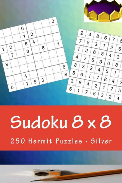 Sudoku 8 X 8 - 250 Hermit Puzzles - Silver : Perfect Charging For Your Mind