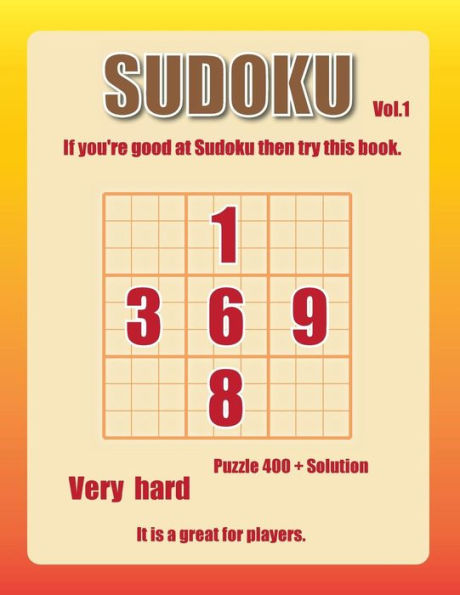 Sudoku-Very Hard Vol.1 : 400+ Advanced Level Puzzel Games, Great Game For Skilled Players.