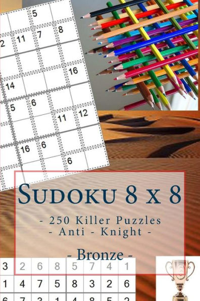 Sudoku 8 X 8 - 250 Killer Puzzles - Anti - Knight - Bronze : Book For Your Rest